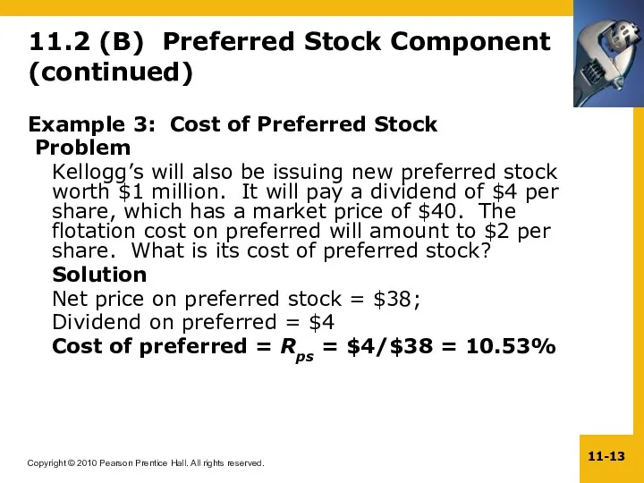 11.2 (B) Preferred Stock Component (continued) Example 3: Cost of Preferred Stock Problem