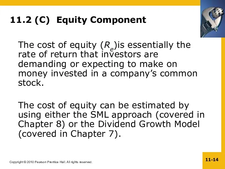 11.2 (C) Equity Component The cost of equity (Re)is essentially the rate of
