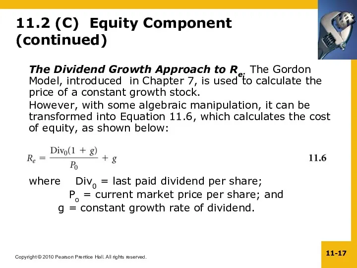 11.2 (C) Equity Component (continued) The Dividend Growth Approach to Re: The Gordon