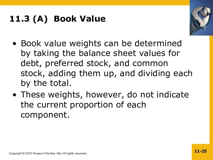 11.3 (A) Book Value Book value weights can be determined by taking the
