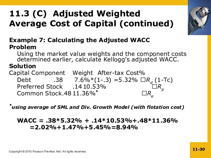 11.3 (C) Adjusted Weighted Average Cost of Capital (continued) Example 7: Calculating the