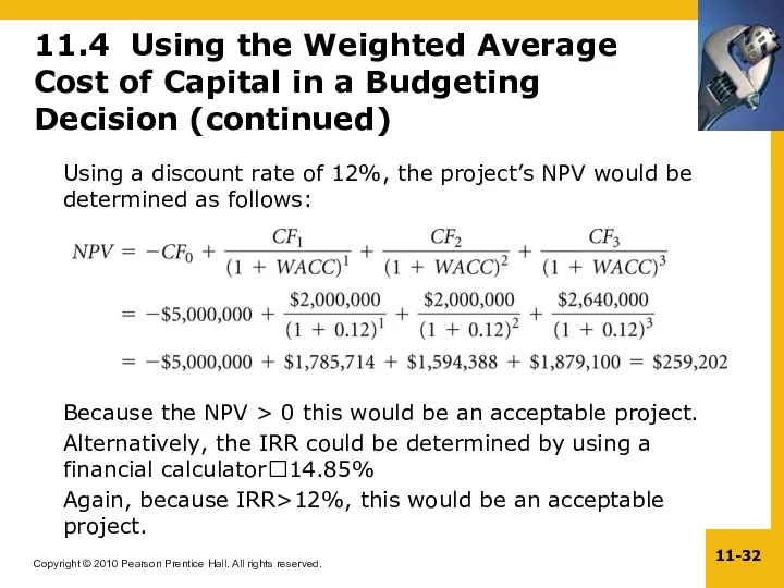 11.4 Using the Weighted Average Cost of Capital in a Budgeting Decision (continued)