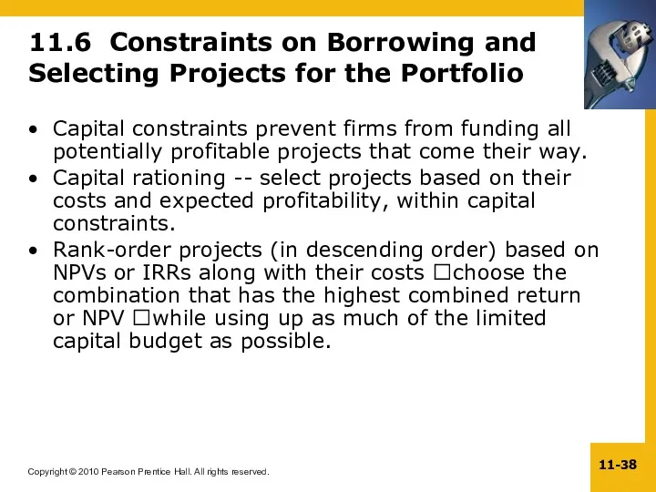 11.6 Constraints on Borrowing and Selecting Projects for the Portfolio Capital constraints prevent