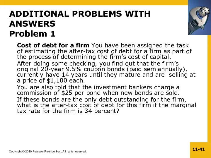 ADDITIONAL PROBLEMS WITH ANSWERS Problem 1 Cost of debt for a firm You
