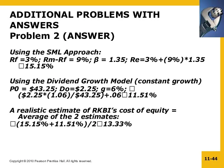 ADDITIONAL PROBLEMS WITH ANSWERS Problem 2 (ANSWER) Using the SML Approach: Rf =3%;