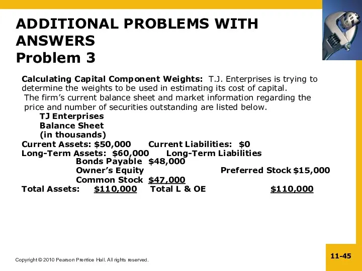 ADDITIONAL PROBLEMS WITH ANSWERS Problem 3 Calculating Capital Component Weights: T.J. Enterprises is