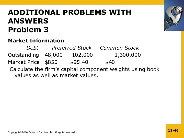 ADDITIONAL PROBLEMS WITH ANSWERS Problem 3 Market Information Debt Preferred Stock Common Stock