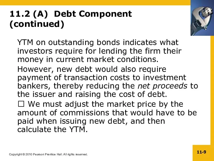 11.2 (A) Debt Component (continued) YTM on outstanding bonds indicates what investors require