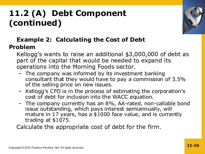 11.2 (A) Debt Component (continued) Example 2: Calculating the Cost of Debt Problem