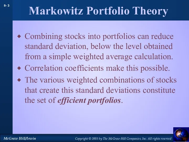 Markowitz Portfolio Theory Combining stocks into portfolios can reduce standard