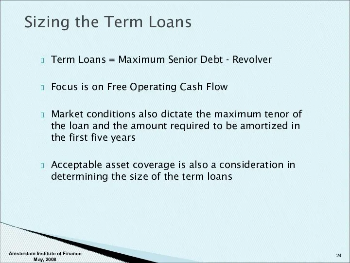 Term Loans = Maximum Senior Debt - Revolver Focus is