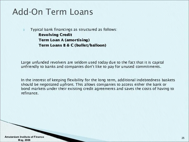 Typical bank financings as structured as follows: Revolving Credit Term