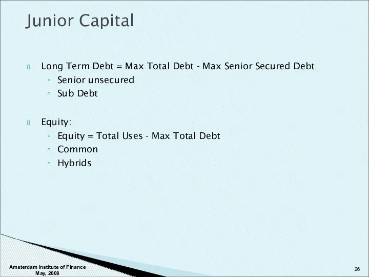 Long Term Debt = Max Total Debt - Max Senior