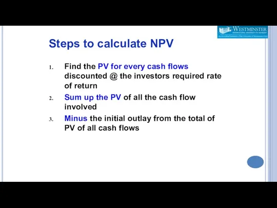 Find the PV for every cash flows discounted @ the investors required rate