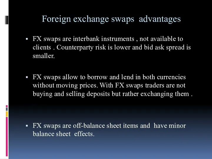 Foreign exchange swaps advantages FX swaps are interbank instruments ,