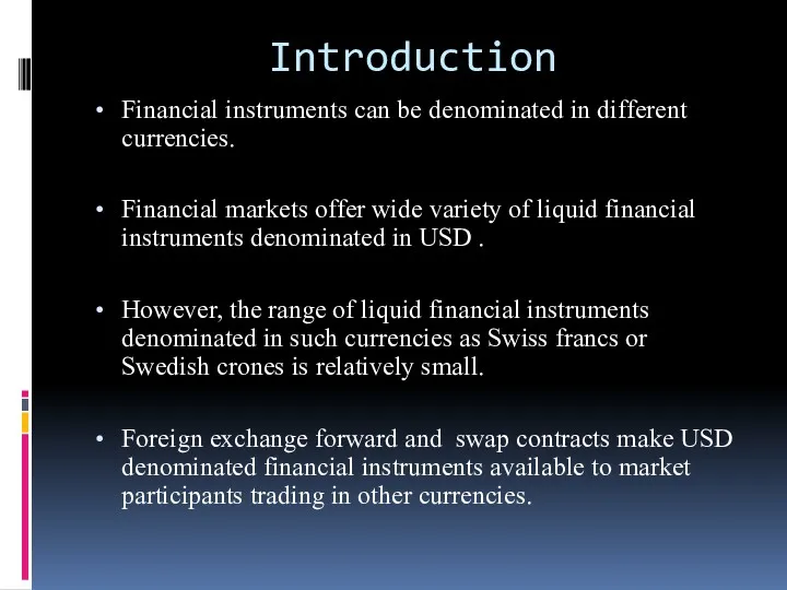 Introduction Financial instruments can be denominated in different currencies. Financial