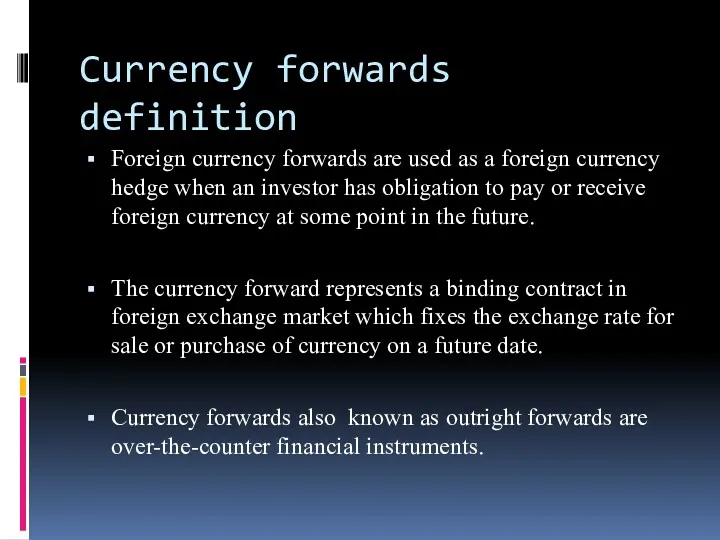 Currency forwards definition Foreign currency forwards are used as a