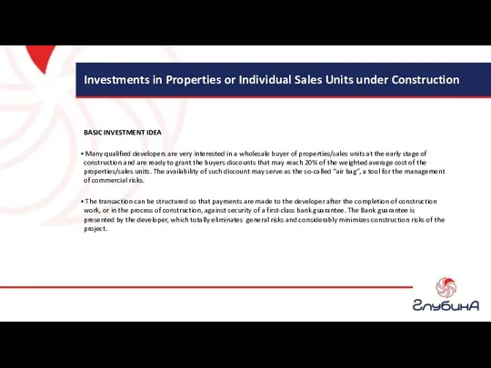 Investments in Properties or Individual Sales Units under Construction BASIC INVESTMENT IDEA Many