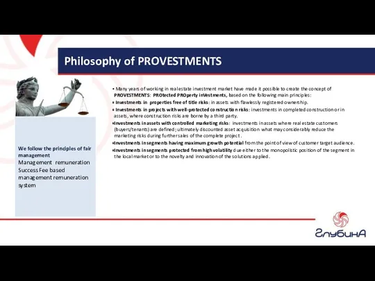 Philosophy of PROVESTMENTS Many years of working in real estate investment market have