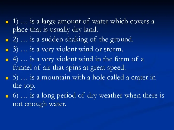 1) … is a large amount of water which covers a place that