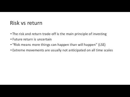 Risk vs return The risk and return trade-off is the