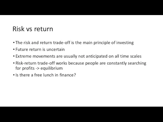 Risk vs return The risk and return trade-off is the