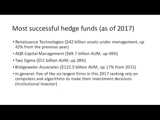 Most successful hedge funds (as of 2017) Renaissance Technologies ($42