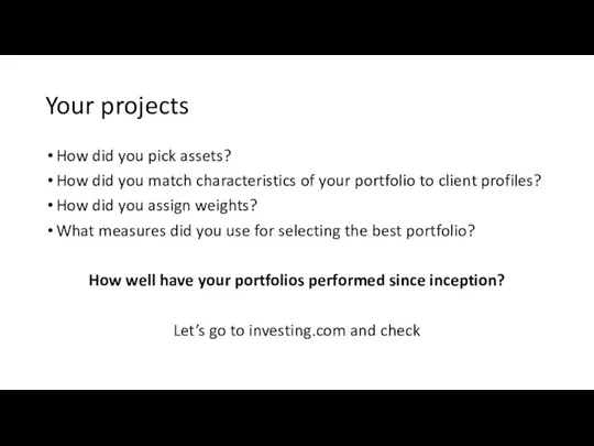 Your projects How did you pick assets? How did you