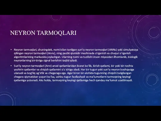 NEYRON TARMOQLARI Neyron tarmoqlari, shuningdek, nomi bilan tanilgan sun'iy neyron tarmoqlari (ANNs) yoki