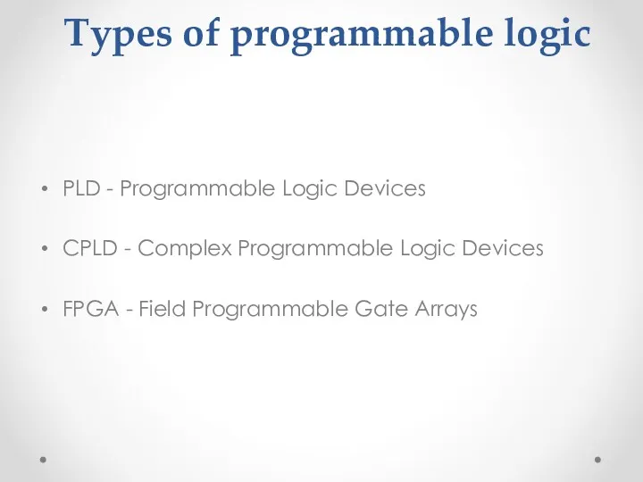 Types of programmable logic PLD - Programmable Logic Devices CPLD