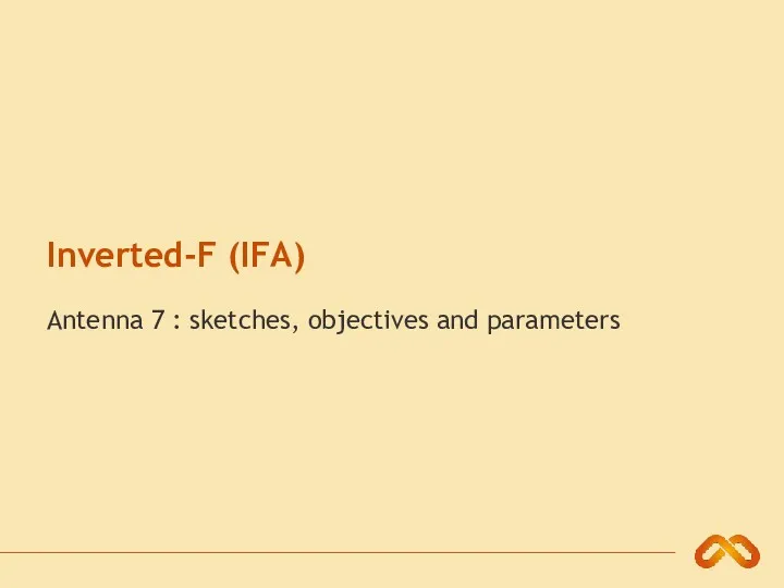 Inverted-F (IFA) Antenna 7 : sketches, objectives and parameters