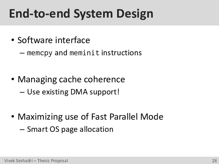 End-to-end System Design Software interface memcpy and meminit instructions Managing cache coherence Use