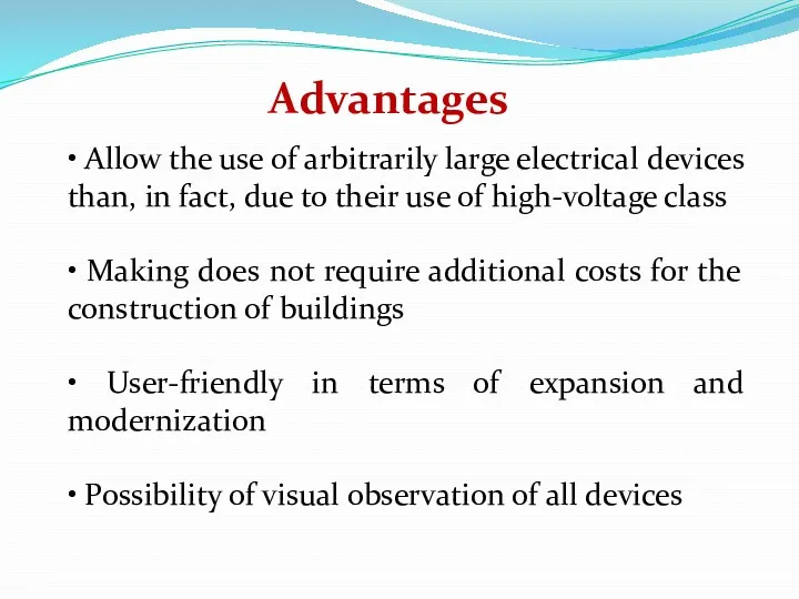 Advantages • Allow the use of arbitrarily large electrical devices