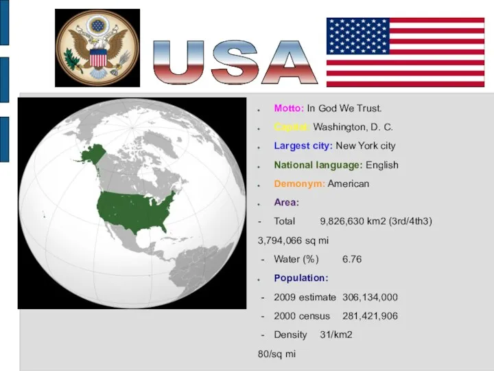 Motto: In God We Trust. Capital: Washington, D. C. Largest city: New York