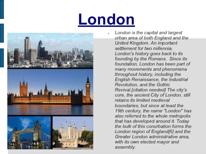 London London is the capital and largest urban area of both England and