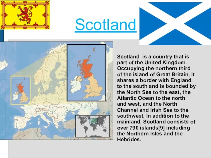 Scotland Scotland is a country that is part of the United Kingdom. Occupying