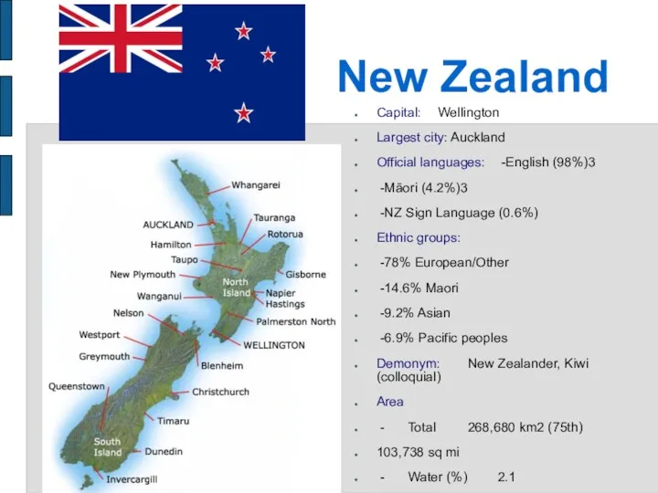 New Zealand Capital: Wellington Largest city: Auckland Official languages: -English (98%)3 -Māori (4.2%)3