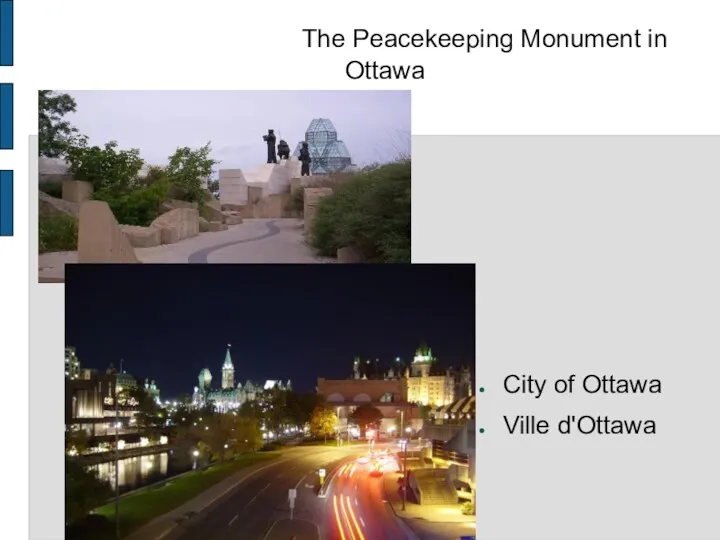 The Peacekeeping Monument in Ottawa City of Ottawa Ville d'Ottawa