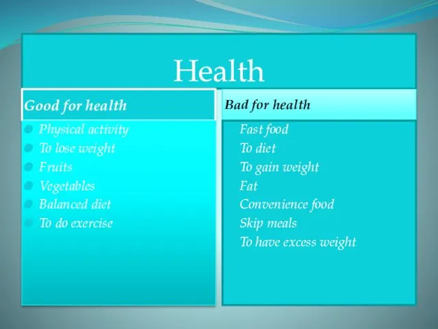 Health Good for health Bad for health Physical activity To