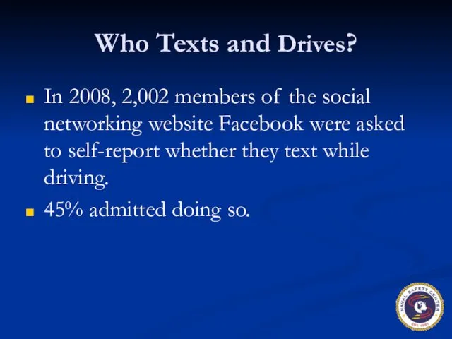 Who Texts and Drives? In 2008, 2,002 members of the