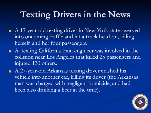 Texting Drivers in the News A 17-year-old texting driver in