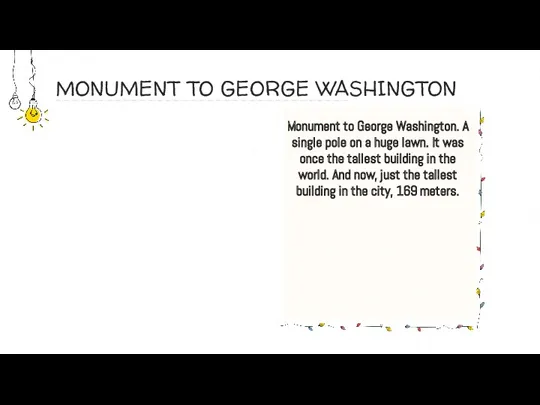 MONUMENT TO GEORGE WASHINGTON Monument to George Washington. A single