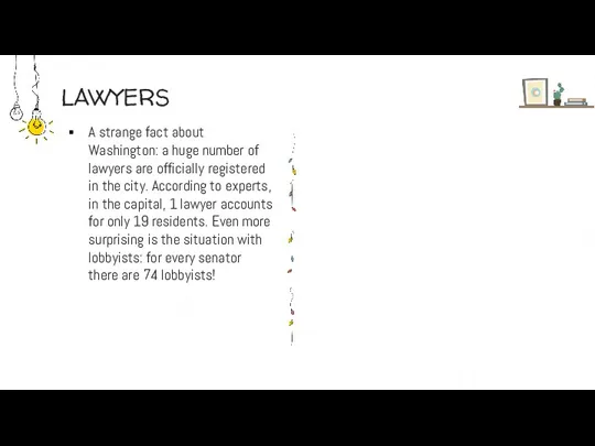 LAWYERS A strange fact about Washington: a huge number of
