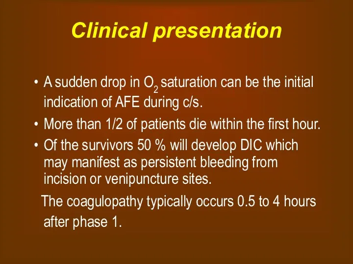 Clinical presentation A sudden drop in O2 saturation can be