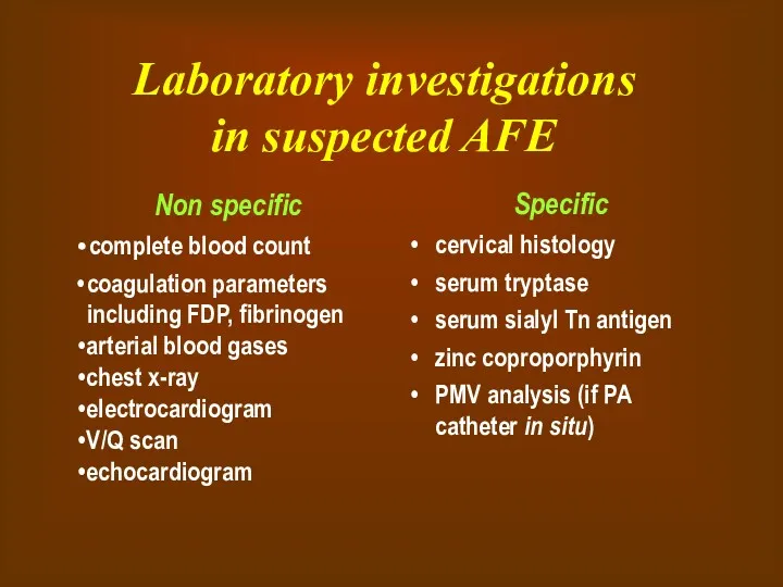 Laboratory investigations in suspected AFE Non specific complete blood count