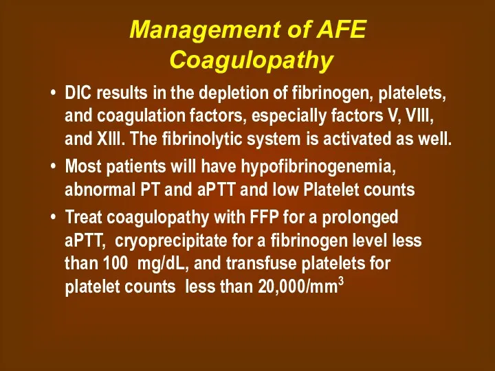 Management of AFE Coagulopathy DIC results in the depletion of