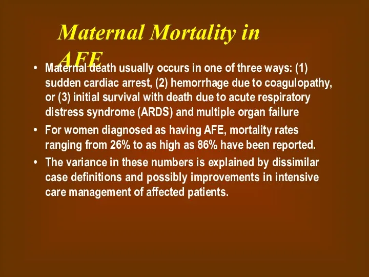 Maternal Mortality in AFE Maternal death usually occurs in one