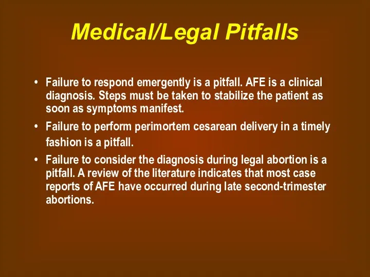 Medical/Legal Pitfalls Failure to respond emergently is a pitfall. AFE