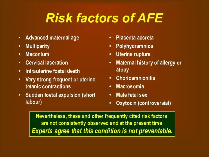 Risk factors of AFE Advanced maternal age Multiparity Meconium Cervical