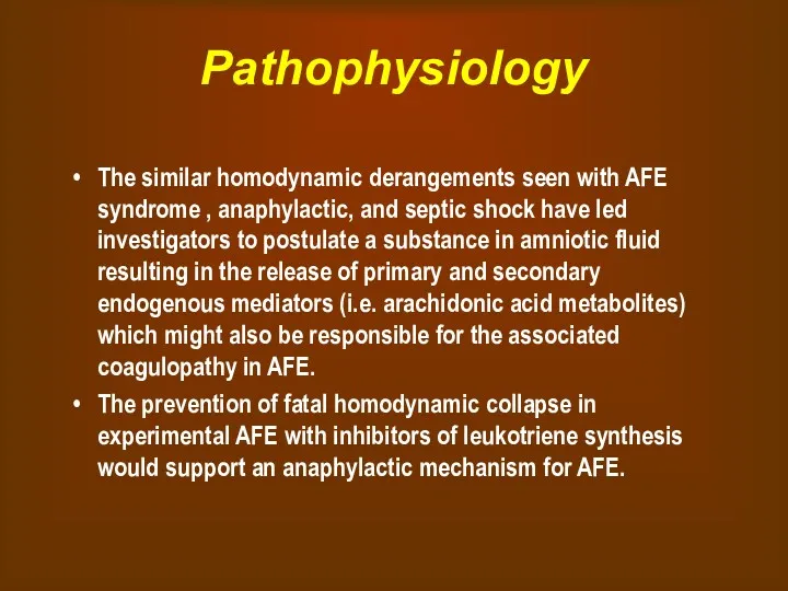 Pathophysiology The similar homodynamic derangements seen with AFE syndrome ,